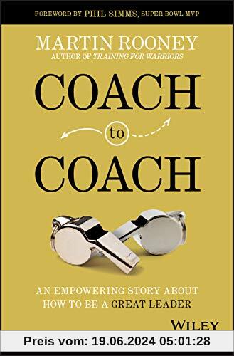 Coach to Coach: An Empowering Story About How to Be a Great Leader